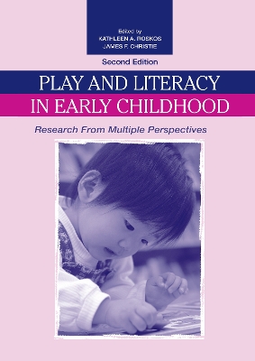 Play and Literacy in Early Childhood by Kathleen A. Roskos