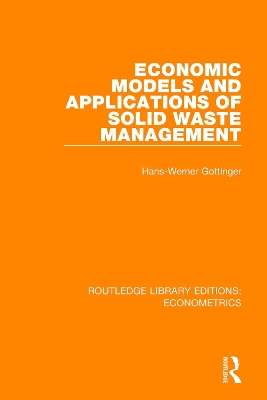 Economic Models and Applications of Solid Waste Management by Hans-Werner Gottinger