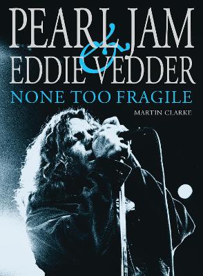 Pearl Jam & Eddie Vedder by Martin Clarke