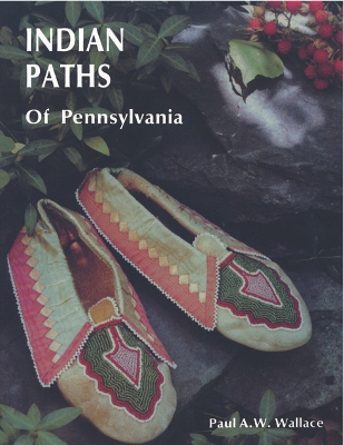 Indian Paths of Pennsylvania book