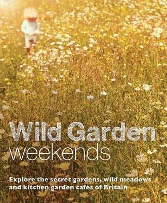 Wild Garden Weekends book