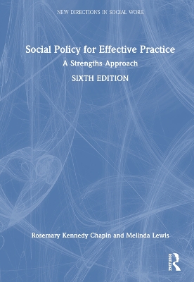 Social Policy for Effective Practice: A Strengths Approach by Rosemary Kennedy Chapin