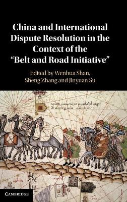 China and International Dispute Resolution in the Context of the ‘Belt and Road Initiative’ book