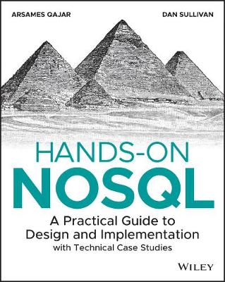 Hands-On NoSQL: A Practical Guide to Design and Im plementation with Technical Case Studies book