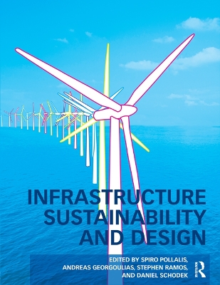 Infrastructure Sustainability and Design by Spiro Pollalis