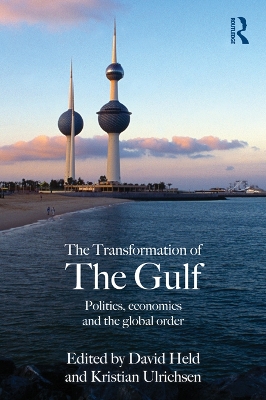 The The Transformation of the Gulf: Politics, Economics and the Global Order by David Held