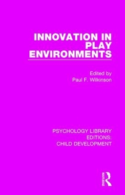 Innovation in Play Environments by Paul F. Wilkinson