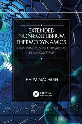 Extended Non-Equilibrium Thermodynamics: From Principles to Applications in Nanosystems book