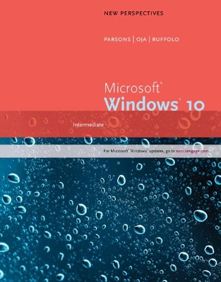 New Perspectives MicrosoftÂ® WindowsÂ® 10: Intermediate book