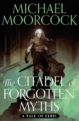 The Citadel of Forgotten Myths by Michael Moorcock