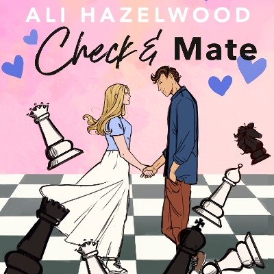 Check & Mate: the instant Sunday Times bestseller and Goodreads Choice Awards winner for 2023 - an enemies-to-lovers romance that will have you hooked! by Ali Hazelwood