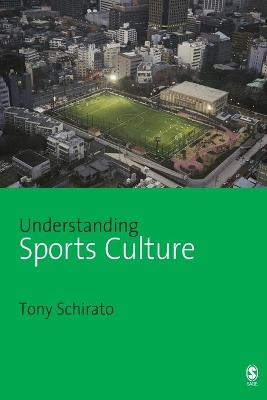 Understanding Sports Culture by Tony Schirato