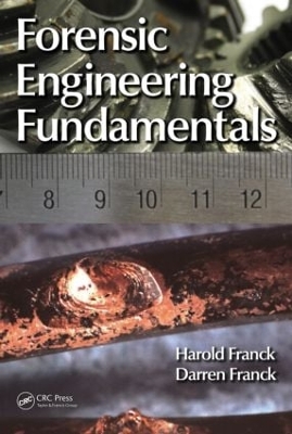 Forensic Engineering Fundamentals by Harold Franck