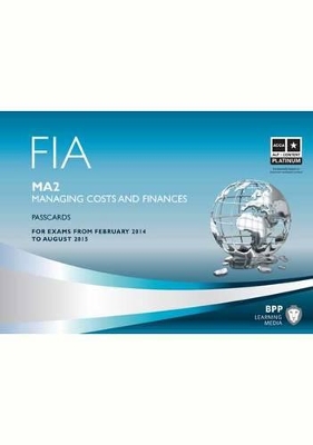 FIA Managing Costs and Finances MA2: Passcards by BPP Learning Media