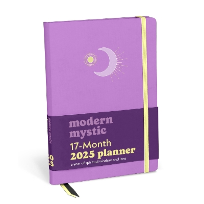 Modern Mystic 17-Month 2025 Planner: A Year of Spiritual Wisdom and Lore book