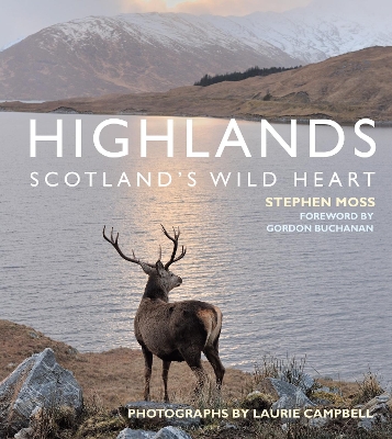 Highlands - Scotland's Wild Heart by Stephen Moss