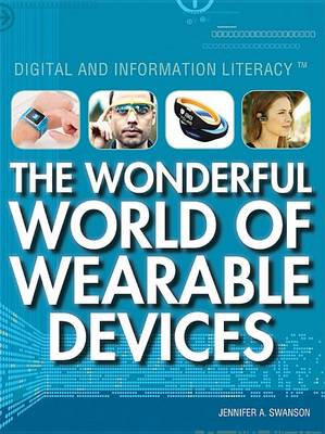 The Wonderful World of Wearable Devices by Jennifer Swanson
