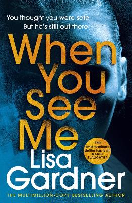 When You See Me: the top 10 bestselling thriller by Lisa Gardner