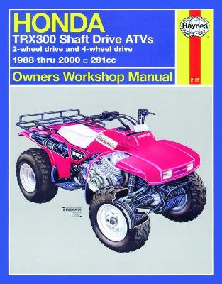 Honda TRX300 Shaft Drive ATVs Owners Workshop Manual book