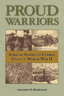 Proud Warriors Volume 6: African American Combat Units in World War II book