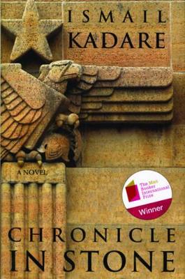 Chronicle in Stone by Ismail Kadare