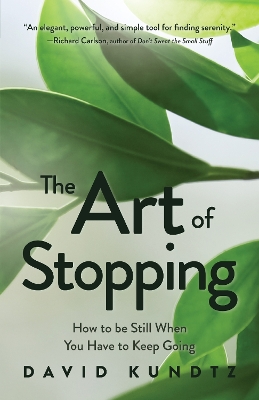 The Art of Stopping: How to Be Still When You Have to Keep Going (Mindfulness Meditation, Coping Skills) book