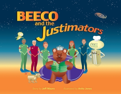 Beeco and the Justimators by Jeff Mauro