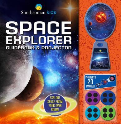 Smithsonian Kids: Space Explorer Guide Book & Projector book
