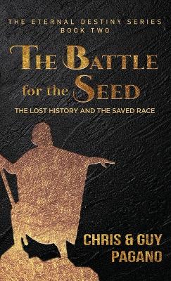 The Battle For The Seed by Chris Pagano