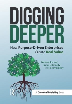 Digging Deeper: How Purpose-Driven Enterprises Create Real Value book