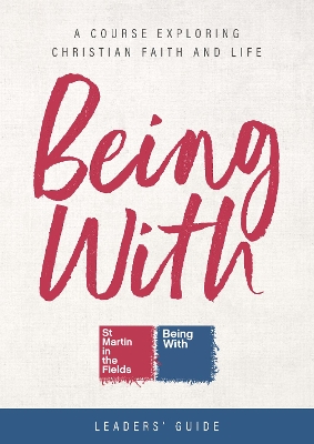 Being With Leaders' Guide: A Course Exploring Christian Faith and Life book