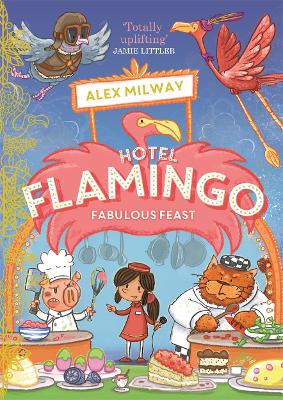 Hotel Flamingo: #4 Fabulous Feast by Alex Milway