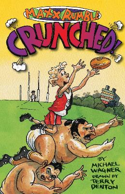 Maxx Rumble Footy 1: Crunched by Michael Wagner