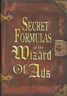 The Secret Formulas of the Wizard of Ads by Roy H. Williams