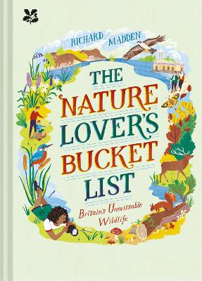 The Nature Lover's Bucket List: Britain's Unmissable Wildlife book