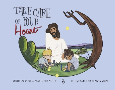 Take Care of Your Heart: Helping children know their emotions and what to do with them. book