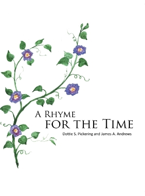 A Rhyme for the Time by Dottie S Pickering