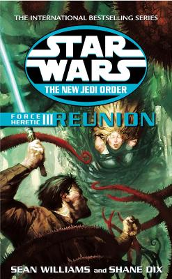 Star Wars: The New Jedi Order - Force Heretic III Reunion by Sean Williams