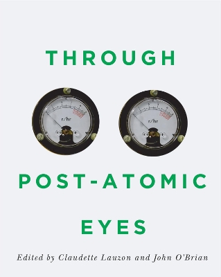 Through Post-Atomic Eyes by Claudette Lauzon