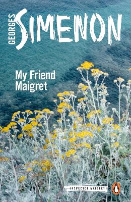 My Friend Maigret: Inspector Maigret #31 by Georges Simenon