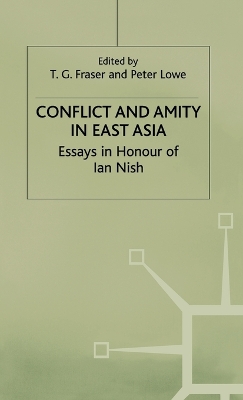 Conflict and Amity in East Asia by T.G. Fraser