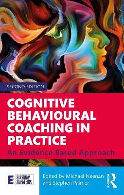 Cognitive Behavioural Coaching in Practice: An Evidence Based Approach book