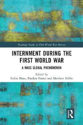 Internment during the First World War: A Mass Global Phenomenon book