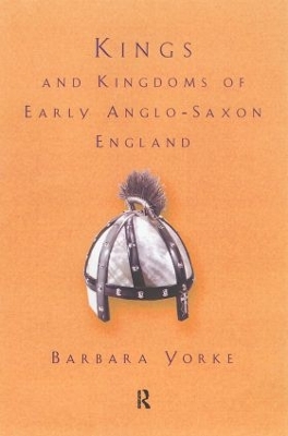 Kings and Kingdoms of Early Anglo-Saxon England book