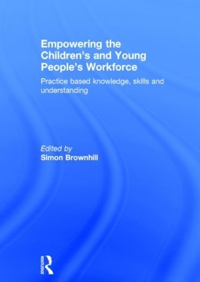 Empowering the Children's and Young People's Workforce by Simon Brownhill