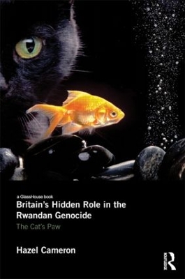 Britain's Hidden Role in the Rwandan Genocide book