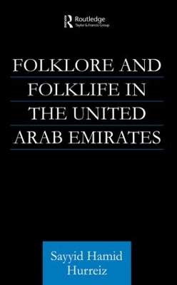 Folklore and Folklife in the United Arab Emirates by Sayyid Hamid Hurriez