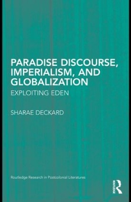 Paradise Discourse, Imperialism, and Globalization by Sharae Deckard