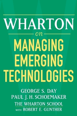 Wharton on Managing Emerging Technologies by George S. Day
