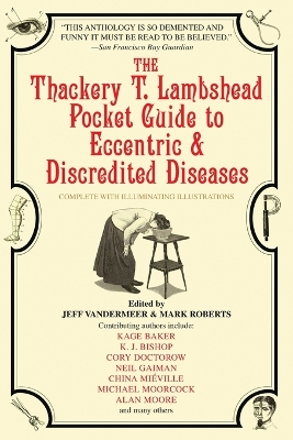 Thackery T. Lambshead Pocket Guide to Eccentric & Discredited Diseases book